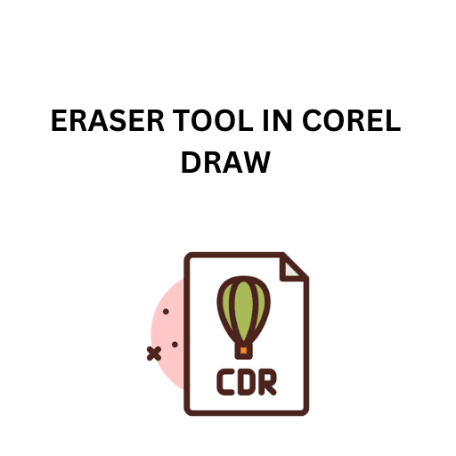 17.ERASER TOOL IN COREL DRAW